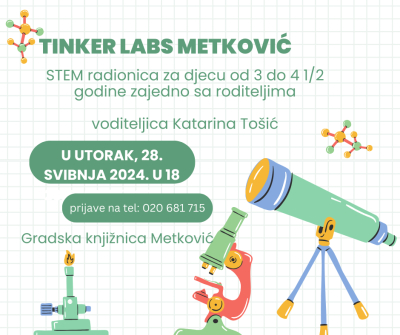 STEAM radionica za djecu od 3 do 4 ½ godine „Tinker Labs Metković“ – voditeljica Katarina Tošić