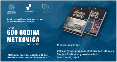 NAJAVA – predstavljanje Zbornika radova „Prvih 600 godina Metkovića: 1422. -2022.”