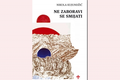 Pozivate se na predstavljanje knjige &#039;NE ZABORAVI SE SMIJATI&#039; autora Nikole Kujundžića